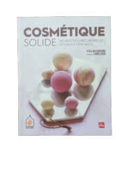 COSMETIQUE SOLIDE - RECETTES SAINES, NATURELLES, EFFICACES ET ZERO WASTE