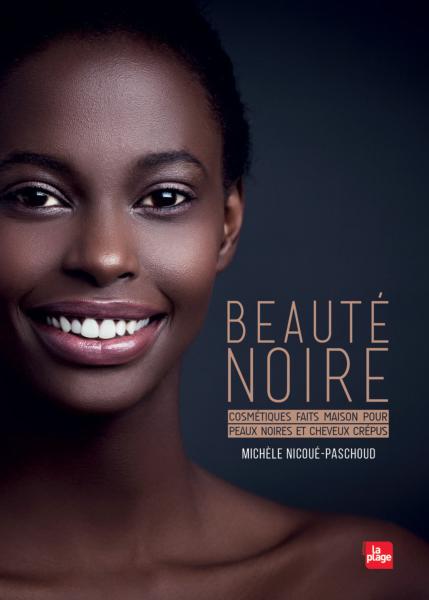 BEAUTÉ NOIRE PAR MICHÈLE NICOUÉ-PASCHOUD 