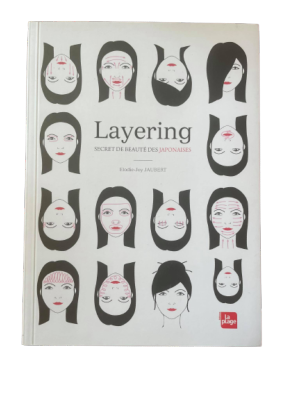 LAYERING SECRET DE BEAUTE DES JAPONAISES - ELODIE-JOY JAUBERT